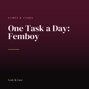 One Task a Day: Femboy Edition One Task a Day: Femboy Edition