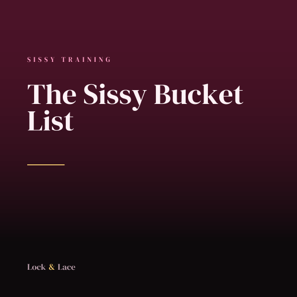 The Sissy Bucket List