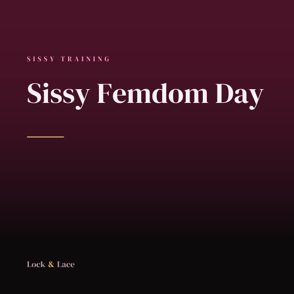 Sissy Femdom Day Sissy Femdom Day